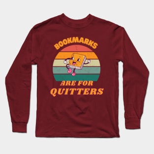 Bookmarks are for Quitter Funny Teacher Long Sleeve T-Shirt